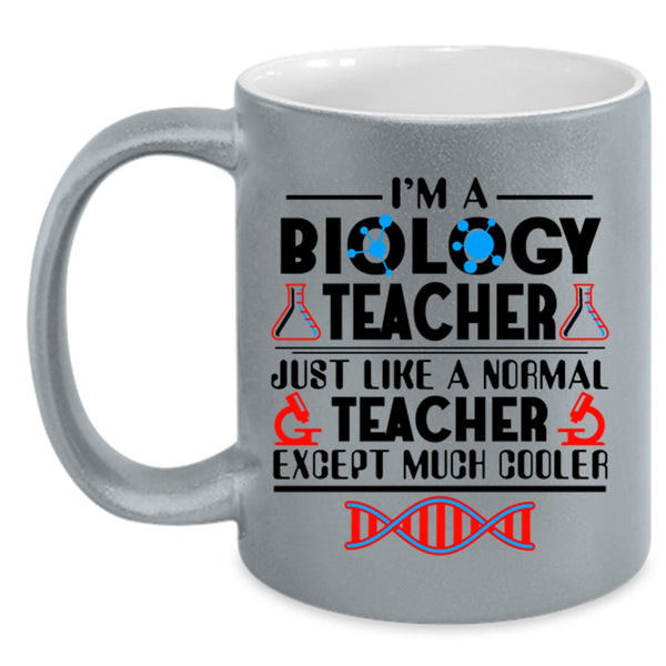 Cool Gift For Teacher Coffee Mug, I'm A Biology Teacher Accent Mug