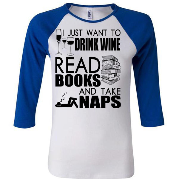 I Just Want To Drink Wine T Shirt, I Love Book T Shirt, Awesome T-Shirts