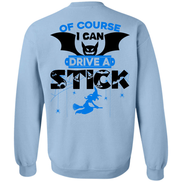 Wait For Halloween T Shirt, Of Course I Can Drive A Stick Sweatshirt
