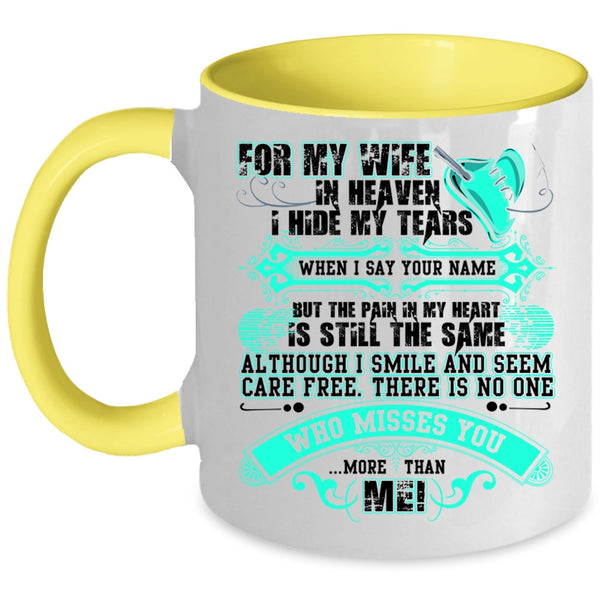 There Is No One Misses You More Than Me Coffee Mug, For My Wife In Heaven Accent Mug