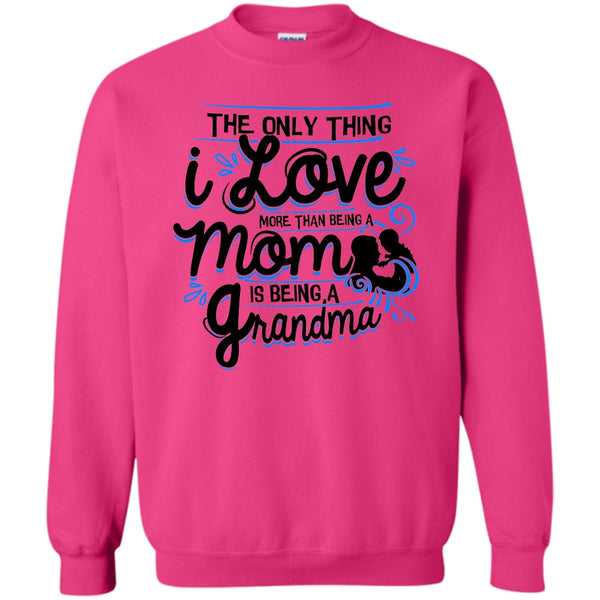 Coolest Grandma T Shirt, Being A Mom Sweatshirt