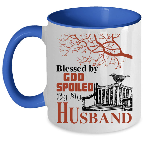 Spoiled By My Husband Coffee Mug, Blessed By God Accent Mug