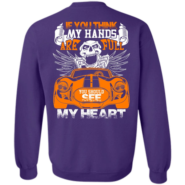 My Hands Are Full T Shirt, Being A Driver Sweatshirt