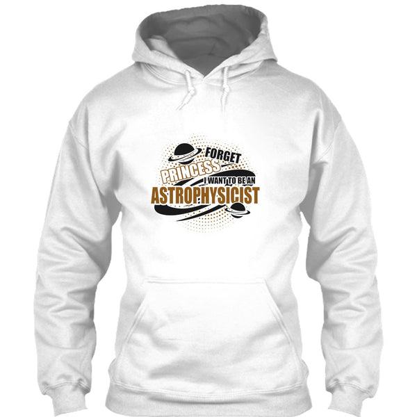 Forget Princess T Shirt, Coolest Astrophysicist T Shirt