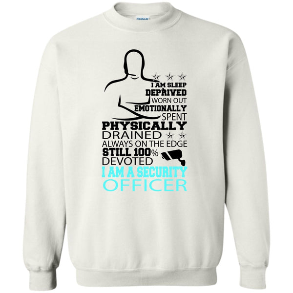Coolest Security Officer T Shirt, I Am Sleep Deprived Sweatshirt