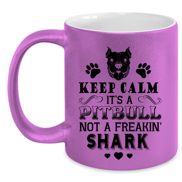 Cool Pitbulls Coffee Mug, It's A Pitbull Not A Freaking Shark Accent Mug