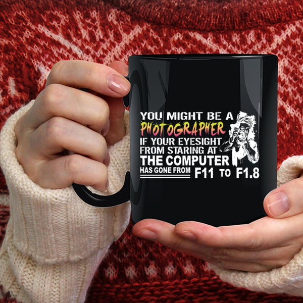 You Might be A Photographer Coffee Mug, Awesome Photographers Coffee Cup