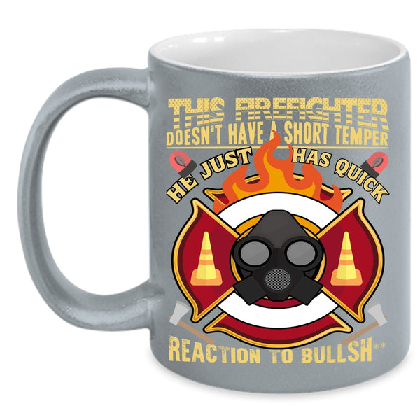 This Firefighter Dosen't Have A Short Temper Coffee Mug, Awesome Coffee Cup