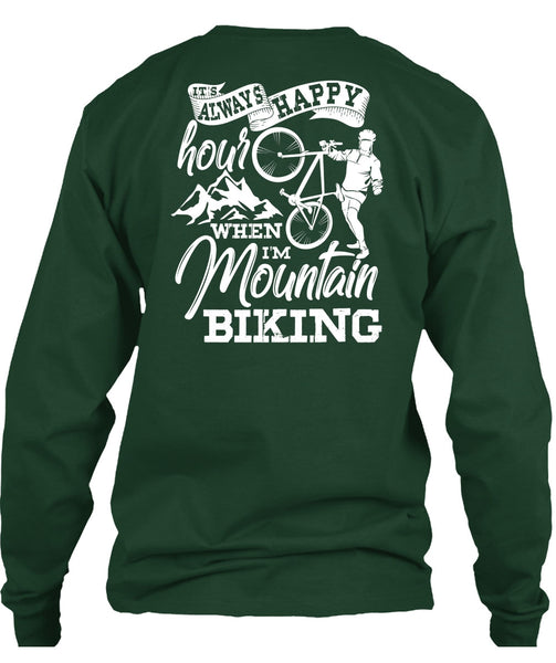 I'm Mountain Biking T Shirt, It's Always Happy Hour T Shirt