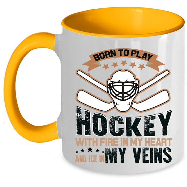 Love Hockey Coffee Mug, Born To Play Hockey With Fire In My Heart Accent Mug
