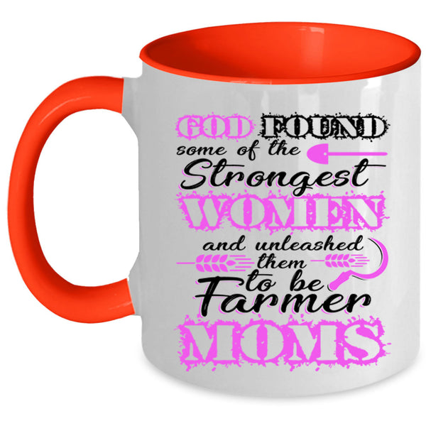 To Be Farmer Moms Coffee Mug, The Strongest Women Accent Mug