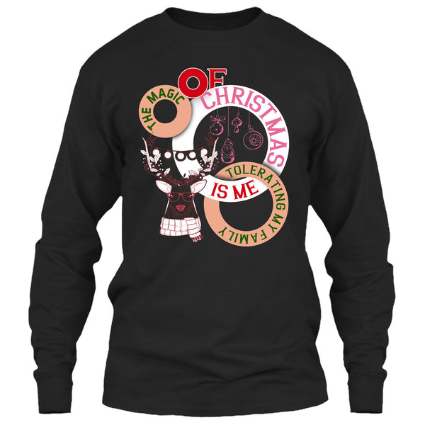 The Magic Of Christmas Is Me T Shirt, Tolerating My Family T Shirt
