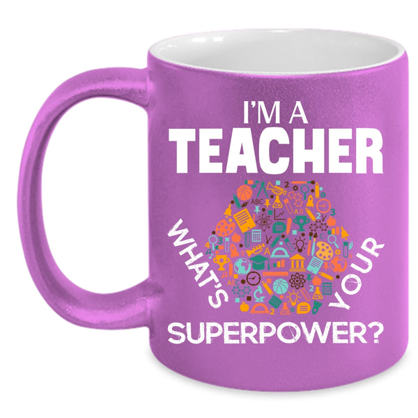 I'm A Teacher Coffee Mug, Cool Gift For Teachers Coffee Cup