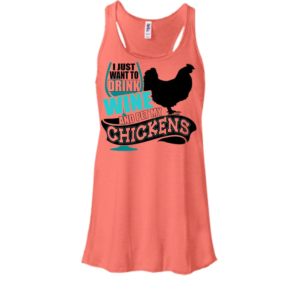 I Just Want To Drink Wine T Shirt, I Love My Chickens Tank Top
