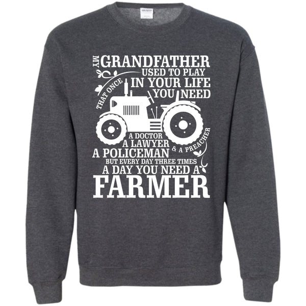 A Day You Need A Farmer T Shirt, Farming Grandfather Sweatshirt