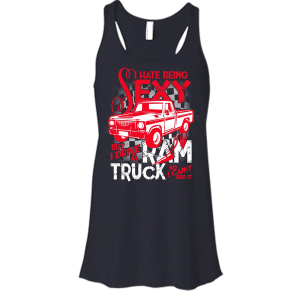 I Hate Sexy T Shirt, But I Drive A Ram Truck Tank Top