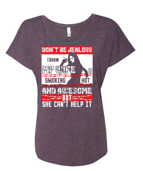 I Know My Wife T Shirt, She Can't Help It T Shirt, Cool Shirt (Ladies' Triblend Dolman Sleeve)