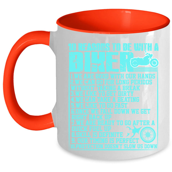 Cool Biker Coffee Mug, 10 Reasons To Be With A Biker Accent Mug