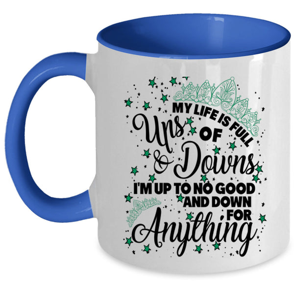 Lovely Coffee Mug, My Life Is Full Ups And Downs Accent Mug