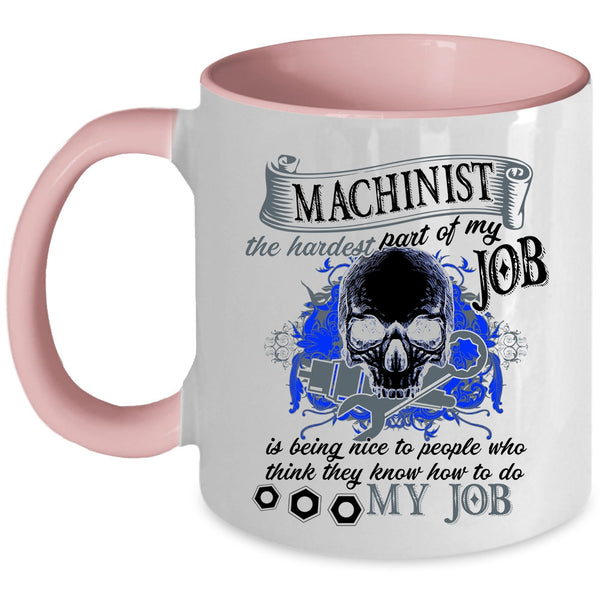 Cool Machisnist Coffee Mug, Machinist Accent Mug