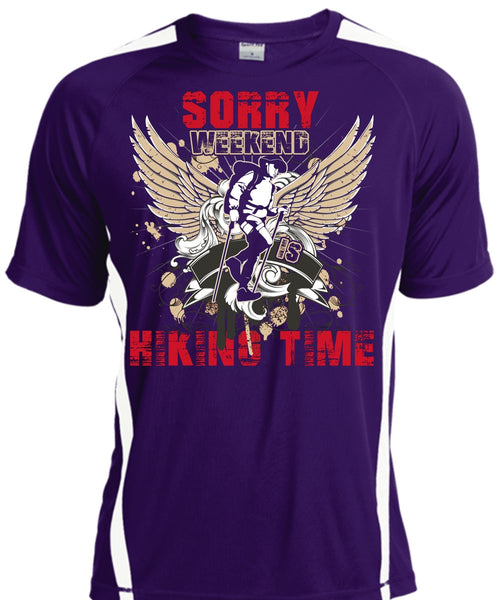 Sorry Weekend Is Hiking Time T Shirt, Being A Hiker T Shirt, Cool Shirt