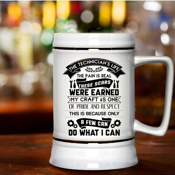 Funny Gift For Technician Beer Stein 22oz, The Technician's Life Beer Mug