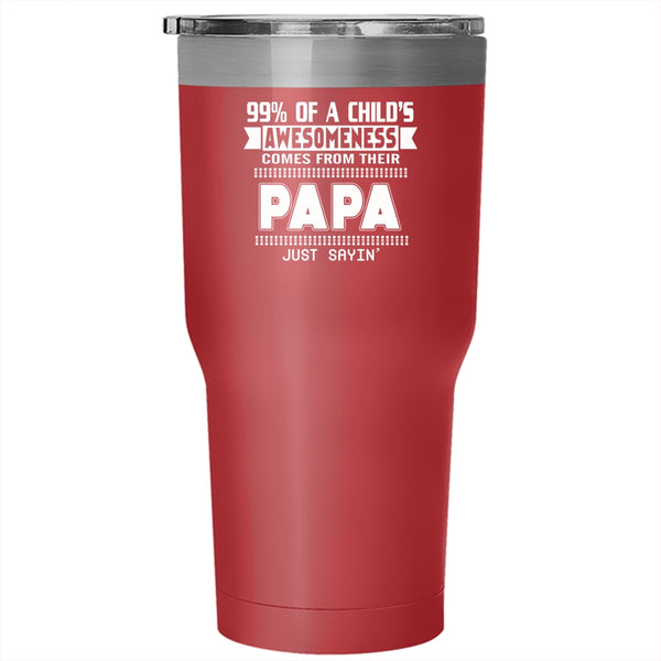 99% Of A Child's Awesomeness Tumbler 30 oz Stainless Steel, Their Papa Travel Mug