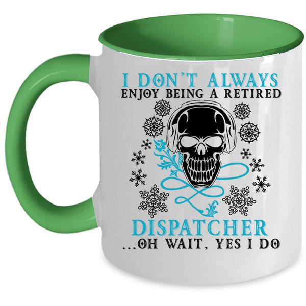 Funny Retierment Coffee Mug, Being A Retired Dispatcher Accent Mug