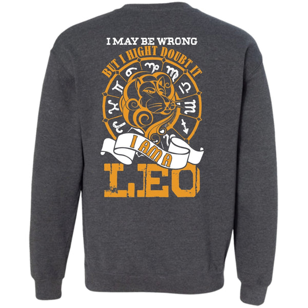 I May Be Wrong T Shirt, I Love Leo Sweatshirt