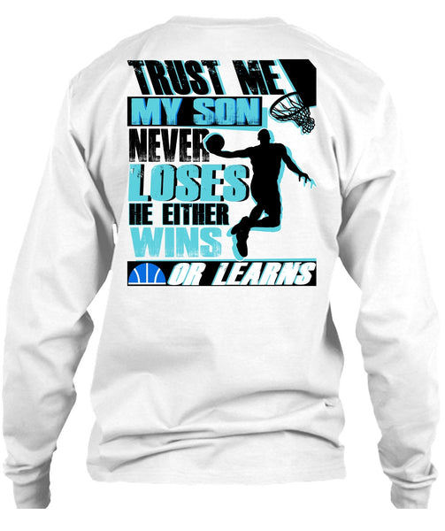 My Son Never Loses T Shirt, I Love Basketball T Shirt