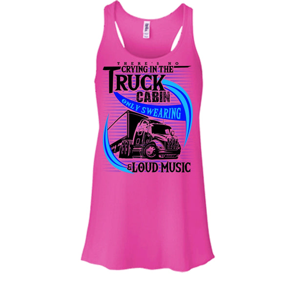 There's No Cry In The Truck Cabin T Shirt, Truck Driver Tank Top