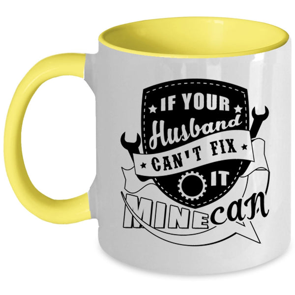 Cute Married Coffee Mug, If Your Husband Can't Fix It Mine Can Accent Mug