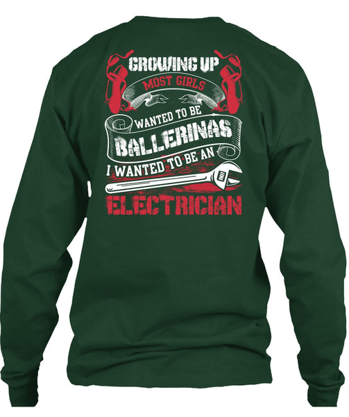 I Wanted To Be An Electrician T Shirt, Wanted To Be Ballerinas T Shirt