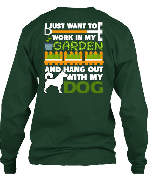 Hang Out With My Dog T Shirt, I Just Want To Work In My Garden T Shirt