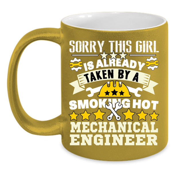 Taken By A Mechanical Engineer Coffee Mug, Cute Wife Coffee Cup
