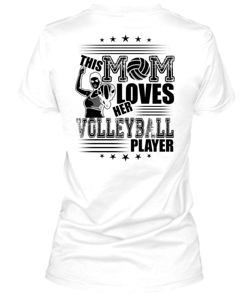 This Mom Loves Her Volleyball Player T Shirt, I Love Volleyball T Shirt