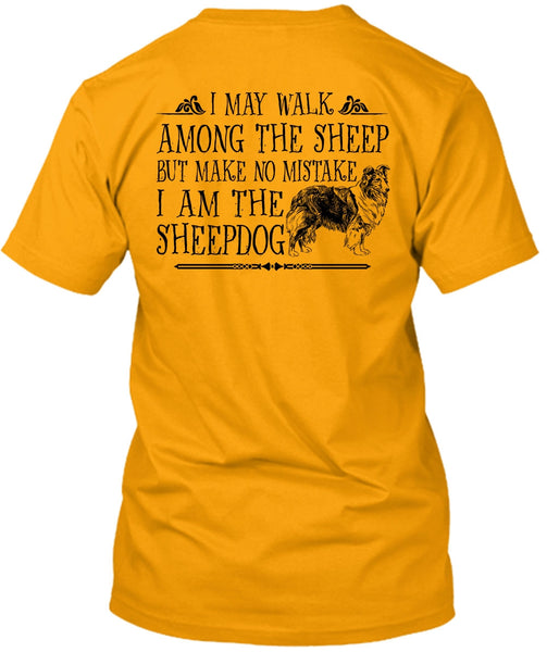 I Am The Sheep Dog T Shirt, Favorite T Shirt