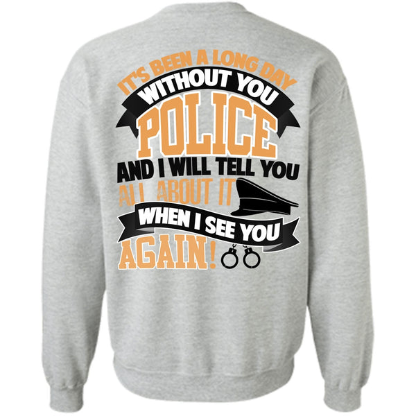 I Love Police T Shirt, Long Day Without You Police Sweatshirt