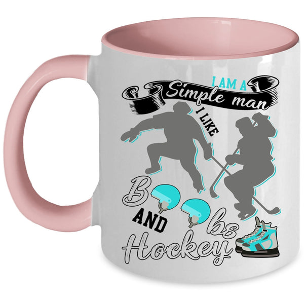 I Like Boobs And Hockey Coffee Mug, I Am A Simple Man Accent Mug
