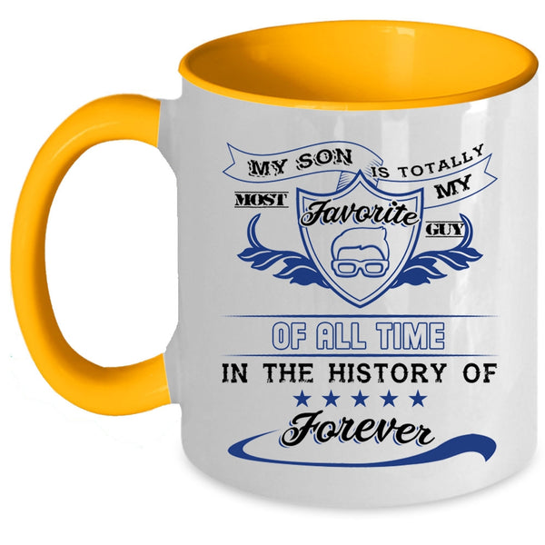 I Love My Son Coffee Mug, My Son Is My Favorite Guy Of All Time Accent Mug