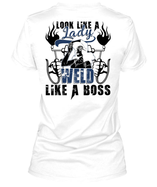 Look Like A Lady Weld Like A Boss T Shirt, I Love Welding T Shirt