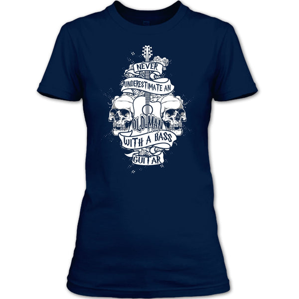 Never Underestimate T Shirt, An Old Man With A Bass Guitar T Shirt