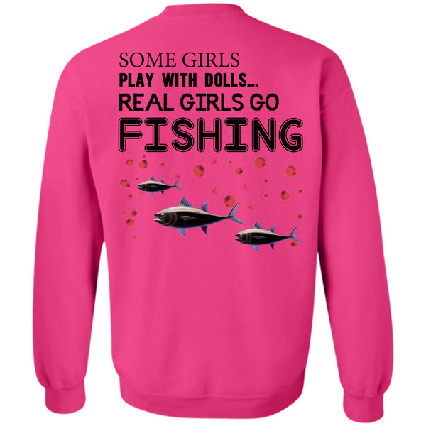 Being A Fisherman T Shirt, Some Girls Play With Dolls Sweatshirt