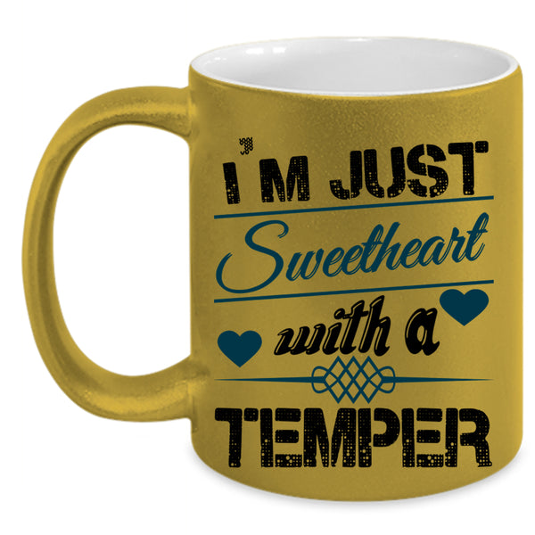 Cute Heart Coffee Mug, I'm Just Sweetheart With A Temper Accent Mug