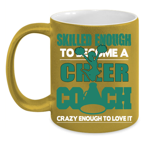 Skilled Enough To Become A Cheer Coach Coffee Mug, Sport Coffee Cup