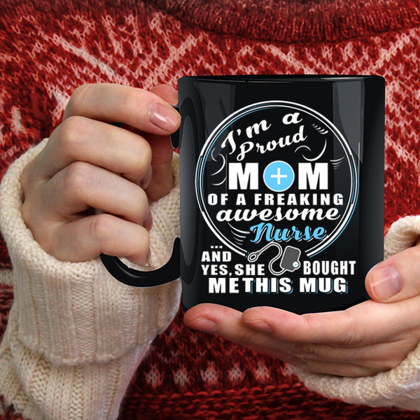 I'm A Proud Mom Of An Awesome Nurse Coffee Mug, Cute Nurse's Mom Coffee Cup