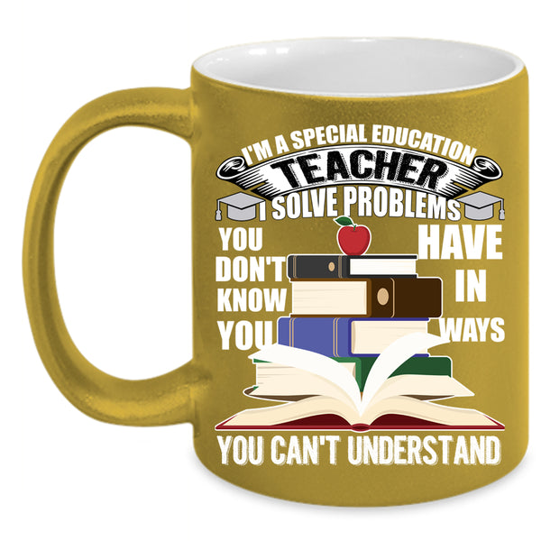 I'm A Special Education Teacher Coffee Mug, Funny Education Coffee Cup