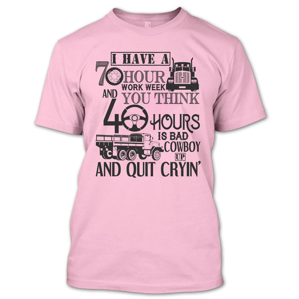 I Have A 10 Hour Work Week T Shirt, I'm A Trucker T Shirt