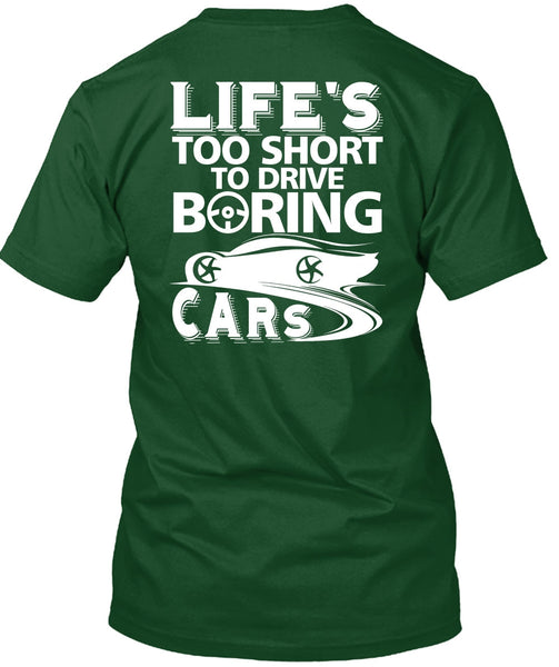 Life's Too Short To Drive Boring Cars T Shirt, Being A Driver T Shirt
