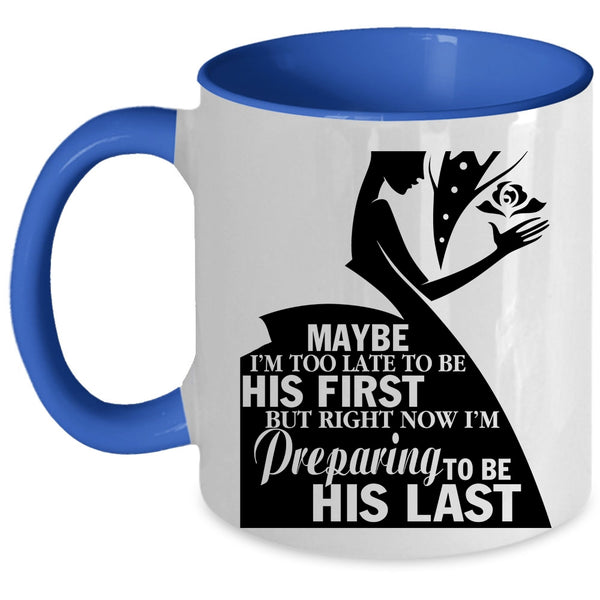 Cool Just Married Coffee Mug, I'm Preparing To Be His Last Accent Mug